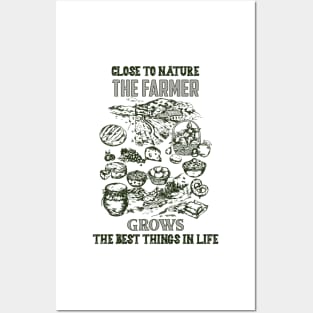 Close to nature, the Farmer grows the best things in life Posters and Art